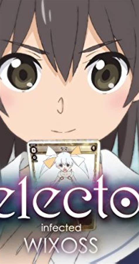 Selector Infected Wixoss That Invalidated Vow 2014 News Imdb