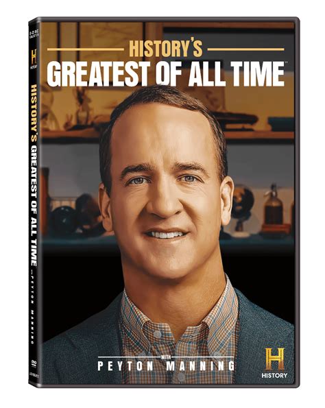 Historys Greatest Of All Time With Peyton Manning Hits Dvd In August