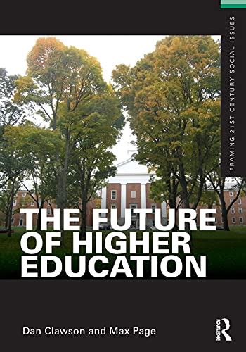 The Future Of Higher Education Framing 21st Century Social Issues By