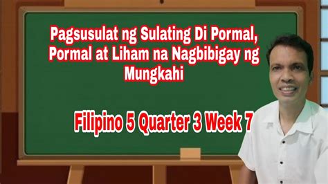 Filipino 5 Quarter 3 Week 7 Sulating Di Pormal Pormal At Liham Na