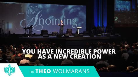You Have Incredible Power As A New Creation Theo Wolmarans Youtube