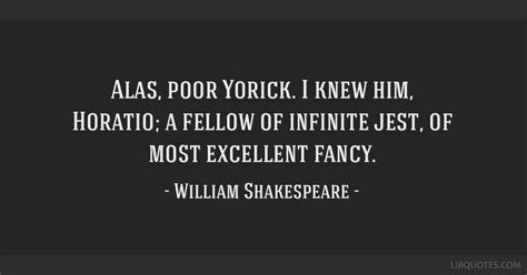Alas Poor Yorick I Knew Him Horatio A Fellow Of