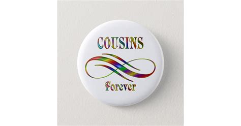 Cousins Forever Button Zazzle