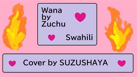 Wana Zuchu Cover Swahili Youtube