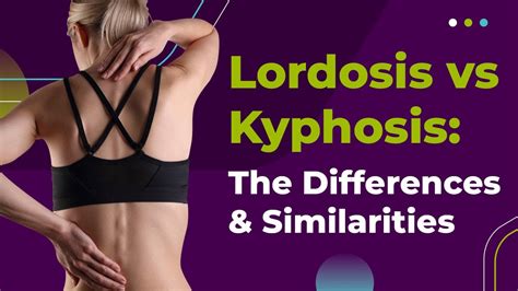Lordosis Vs Kyphosis The Differences And Similarities Youtube