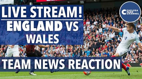 england vs wales live team news stream with rory youtube