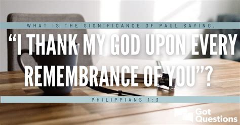 What Is The Significance Of Paul Saying “i Thank My God Upon Every