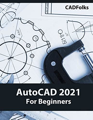 Autocad 2021 For Beginners By Cadfolks Good 2020 Gf Books Inc