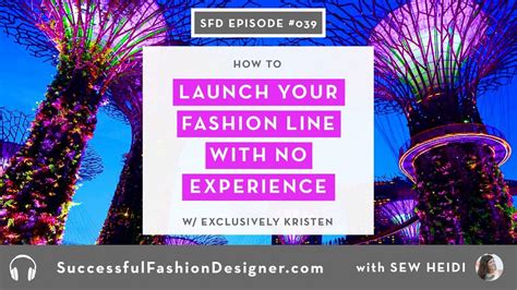 Sfd039 How To Launch Your Fashion Line With No Experience Youtube
