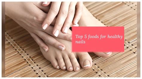 Top 5 Foods For Healthy Nails Youtube