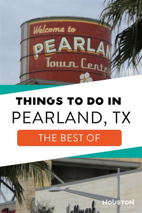 12 Things To Do In Pearland Tx Attractions And Activities Near Houston