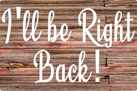 Ill Be Right Back Barn Grey White Crackle Metal Sign Etsy