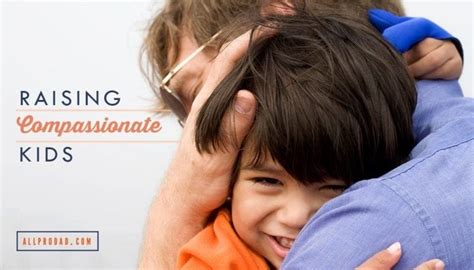 Raising Compassionate Kids All Pro Dad