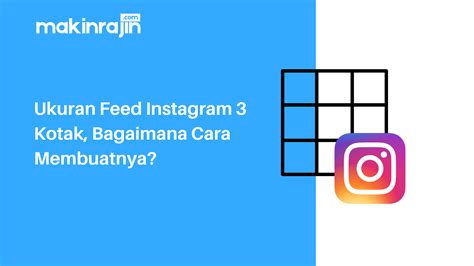Ukuran Feed Instagram 3 Kotak Bagaimana Cara Membuatnya