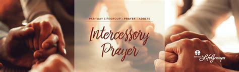Lifegroup Intercessory Prayer Pathway Church
