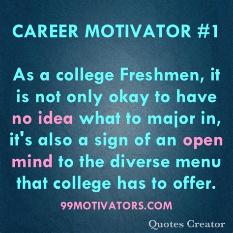 99 motivators for college success career motivation quote college freshmen and choosing classes
