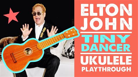 Elton John Tiny Dancer Ukulele Play Through Youtube