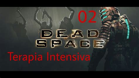 Dead Space 1 02 Terapia Intensiva Youtube