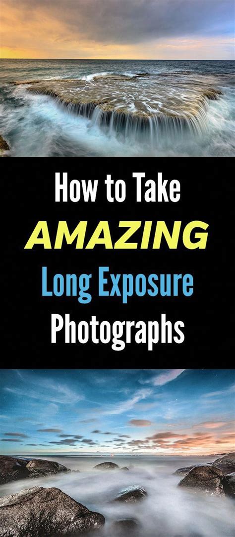 How To Take Amazing Long Exposure Photographs Tutorial And Step By