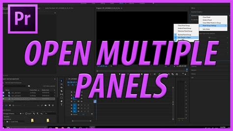 How To Open Multiple Panels In Adobe Premiere Pro Cc 2018 Youtube
