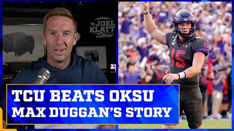 TCU Comes Back To Beat No Oklahoma State The Story Of QB Max Duggan The Joel Klatt Show