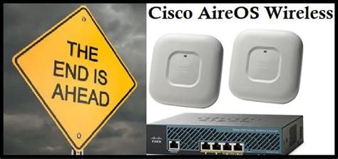 End Of Cisco Aireos Mrn Cciew