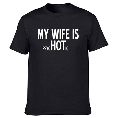 goedkope my wife is psyc ic funny t shirts graphic cotton streetwear short sleeve o neck