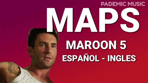 Maroon 5 Maps Letra Español Ingles Youtube