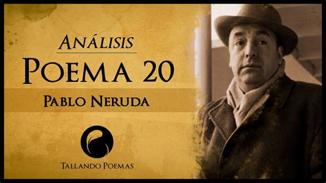 ANÁLISIS Poema de Pablo Neruda Puedo escribir los versos Interpretación Significado y Rima