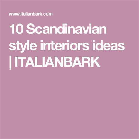 10 Scandinavian Style Interiors Ideas Italianbark Scandinavian Style