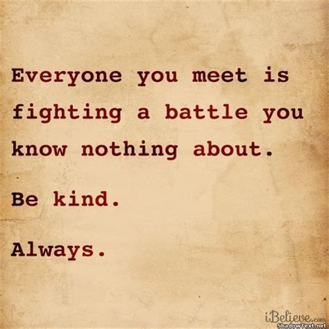 Be Kind Always Quotes Quotable Quotes Life Quotes
