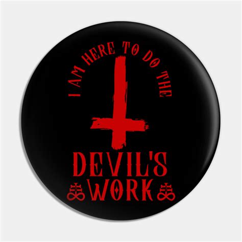Devils Work I Inverted Cross I Satanic Design Satan Pin Teepublic