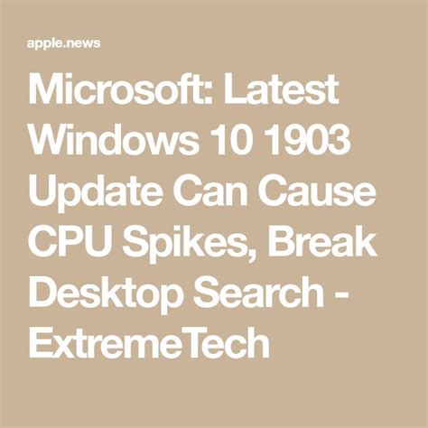Microsoft Latest Windows 10 1903 Update Can Cause Cpu Spikes Break