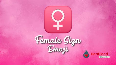 ♀️ Female Sign Emoji ️ Copy And Paste 📋 Heatfeed