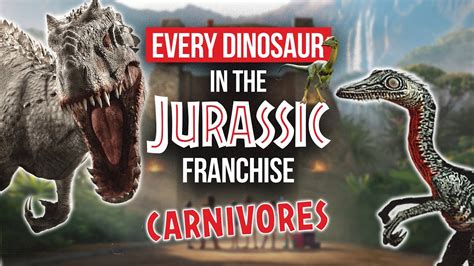 Every Carnivorous Dinosaur In The Jurassic World Franchise Youtube