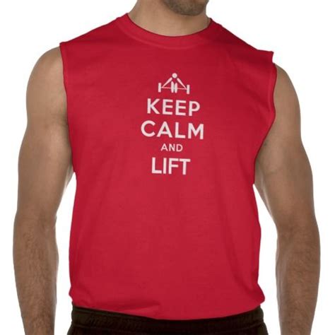 Keep Calm And Lift Muscle T Shirt Muscle T Shirts Keep