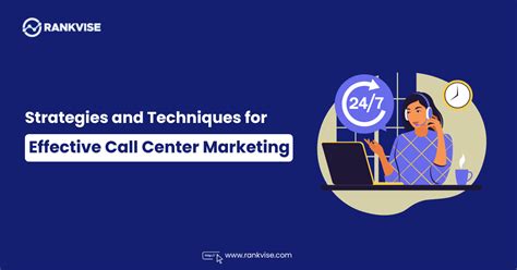 Strategies And Techniques For Effective Call Center Marketing