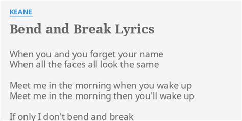 Bend And Break Lyrics By Keane When You And You