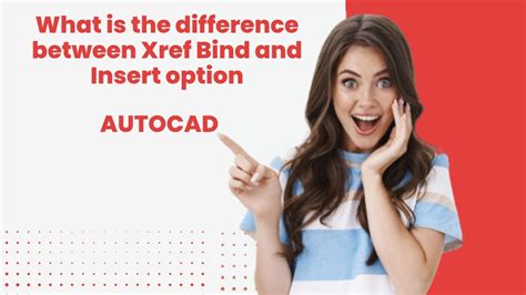 What Is The Difference Between Xref Bind And Insert Options In Autocad