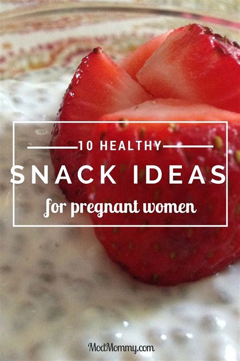 10 Healthy Snack Ideas For Pregnant Women The Mod Mommy 10 Healthy