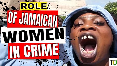 women are as guilty for jamaica s crime rate as much as the men teach dem youtube