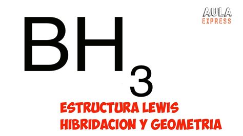 QUIIMICA Estructura de Lewis Borano Octeto Incompleto Hibridación y