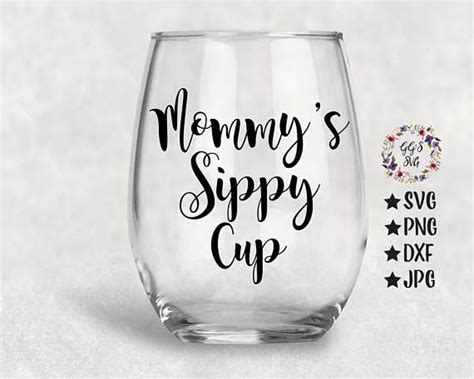 Mommy Sippy Svg Mommys Sippy Cup Mom Svg Wine Svg Wine Glass Svg