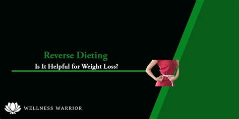 Reverse Dieting Is It Helpful For Weight Loss