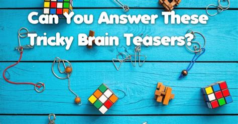 Can You Answer These Tricky Brain Teasers Heywise