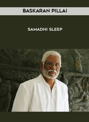 Baskaran Pillai Samadhi Sleep Available Now Kilocourse