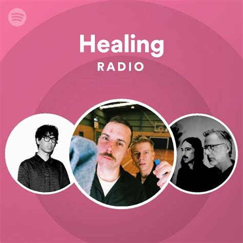 Healing Radio Playlist By Spotify Spotify