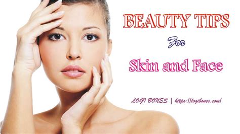 Beauty Tips For Skin How To Get Naturally Beautiful Skin Logi Bones
