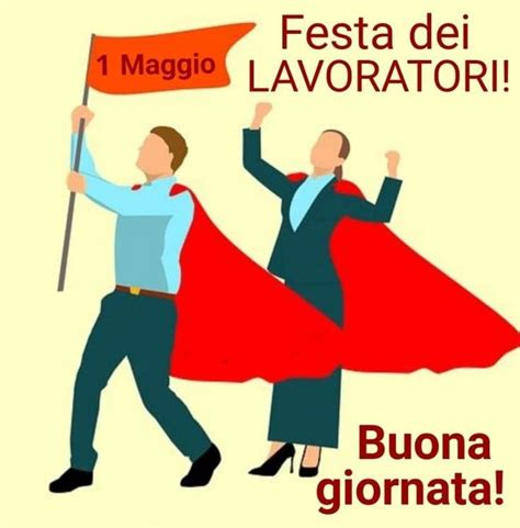 Immagini 1 Maggio Festa Dei Lavoratori Bellissime Licondividiit