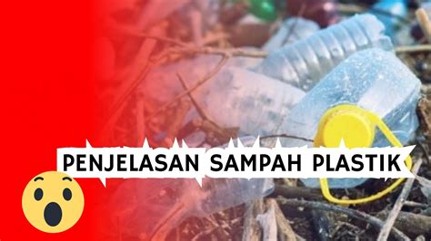 Penjelasan Lengkap Sampah Plastik Jenis Dan Cara Mengurangi Dampaknya